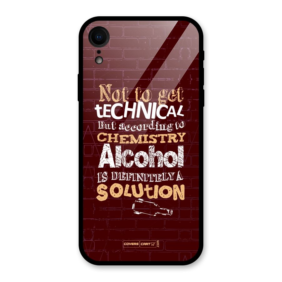 Alcohol is Definitely a Solution Glass Back Case for XR
