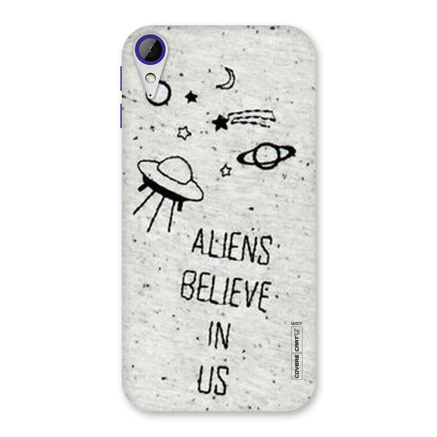 Aliens Believe In Us Back Case for Desire 830