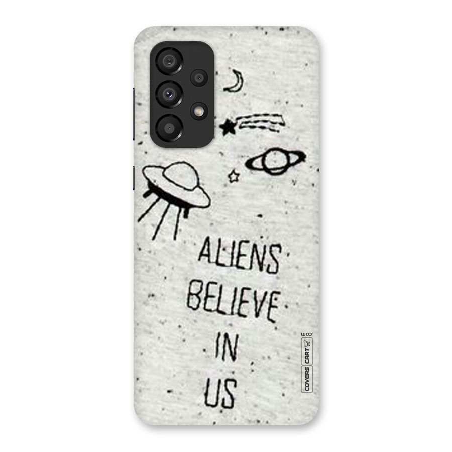 Aliens Believe In Us Back Case for Galaxy A33 5G
