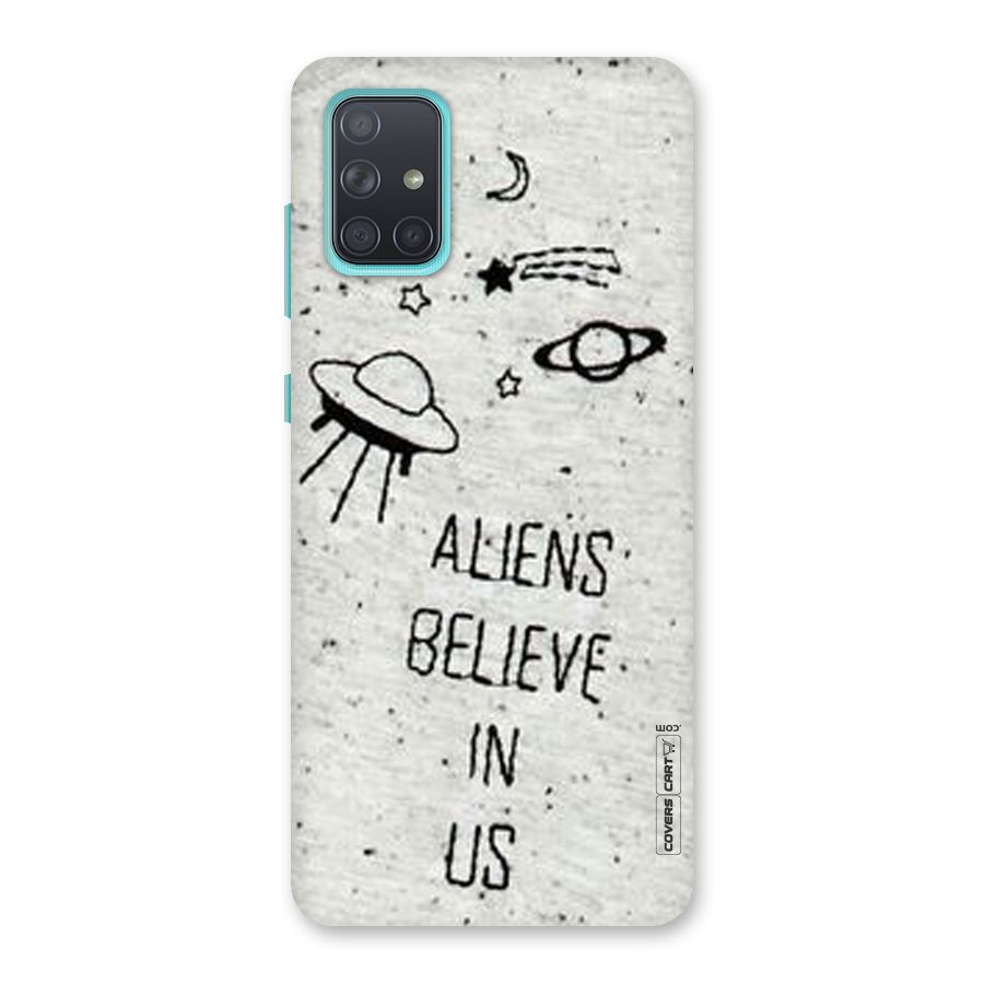 Aliens Believe In Us Back Case for Galaxy A71