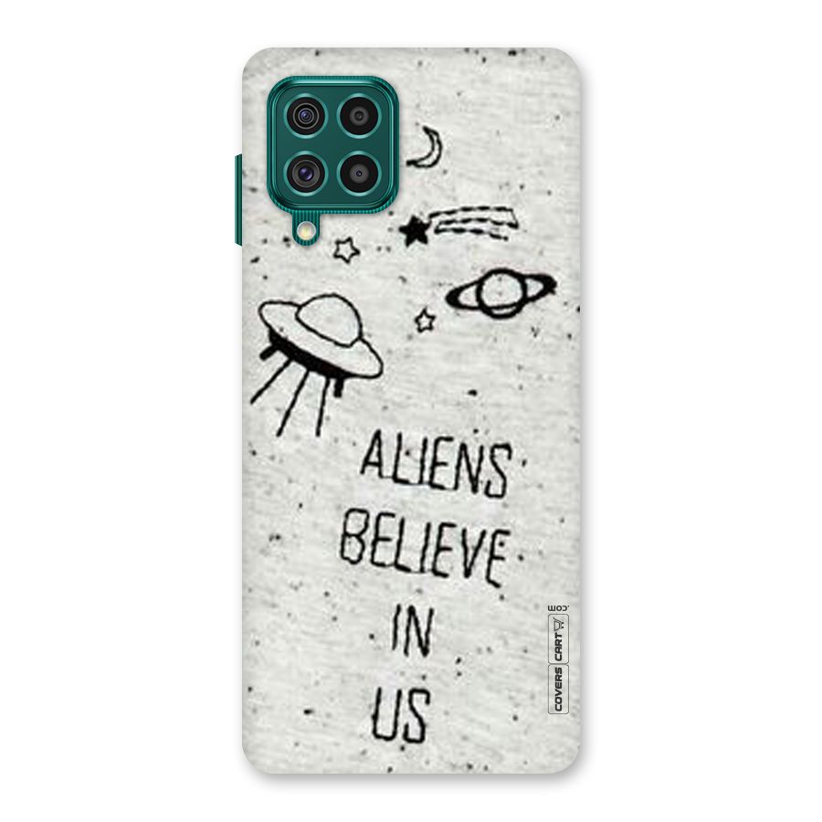 Aliens Believe In Us Back Case for Galaxy F62