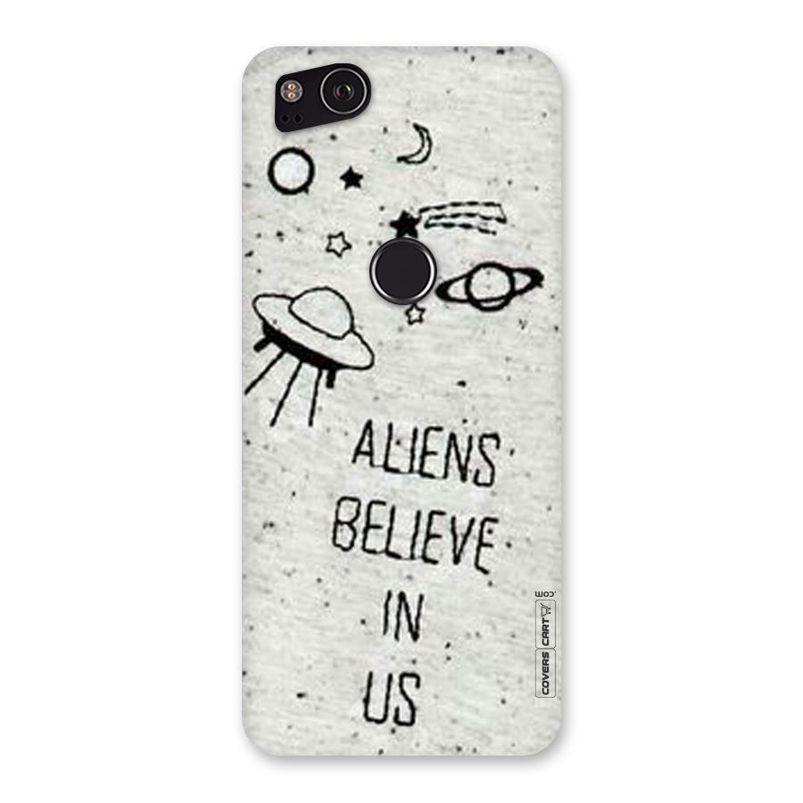 Aliens Believe In Us Back Case for Google Pixel 2
