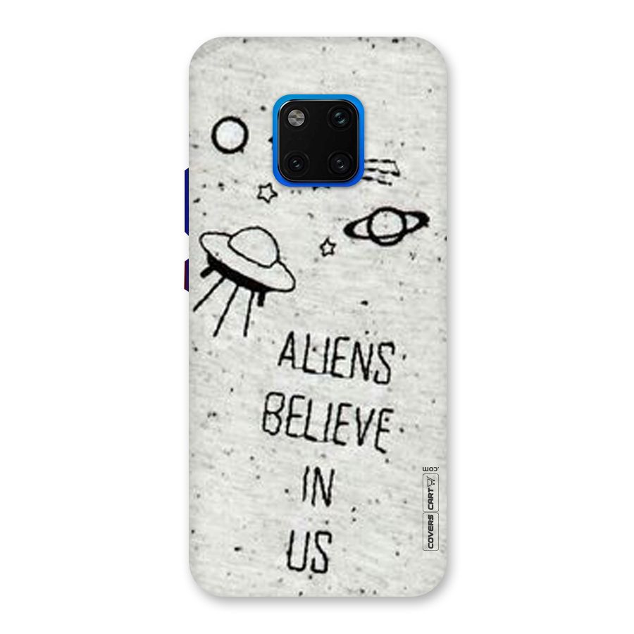 Aliens Believe In Us Back Case for Huawei Mate 20 Pro