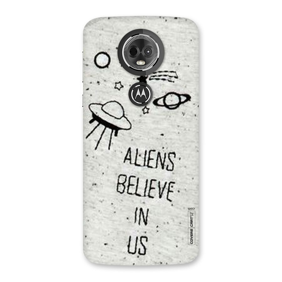 Aliens Believe In Us Back Case for Moto E5 Plus