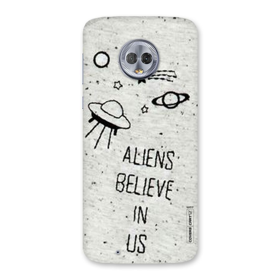 Aliens Believe In Us Back Case for Moto G6