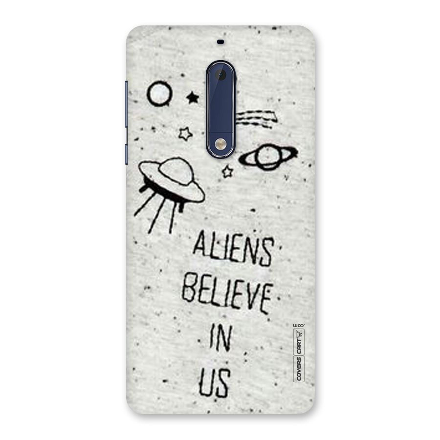 Aliens Believe In Us Back Case for Nokia 5