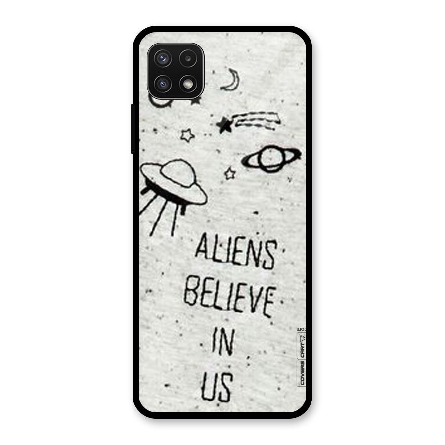 Aliens Believe In Us Glass Back Case for Galaxy A22 5G