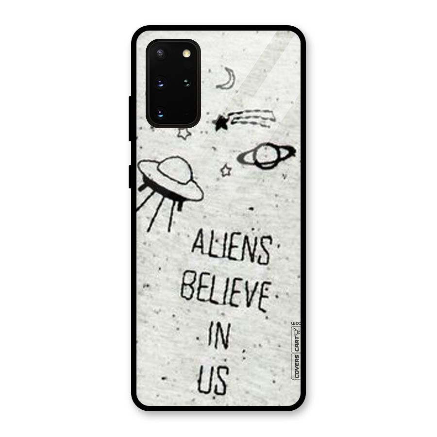 Aliens Believe In Us Glass Back Case for Galaxy S20 Plus
