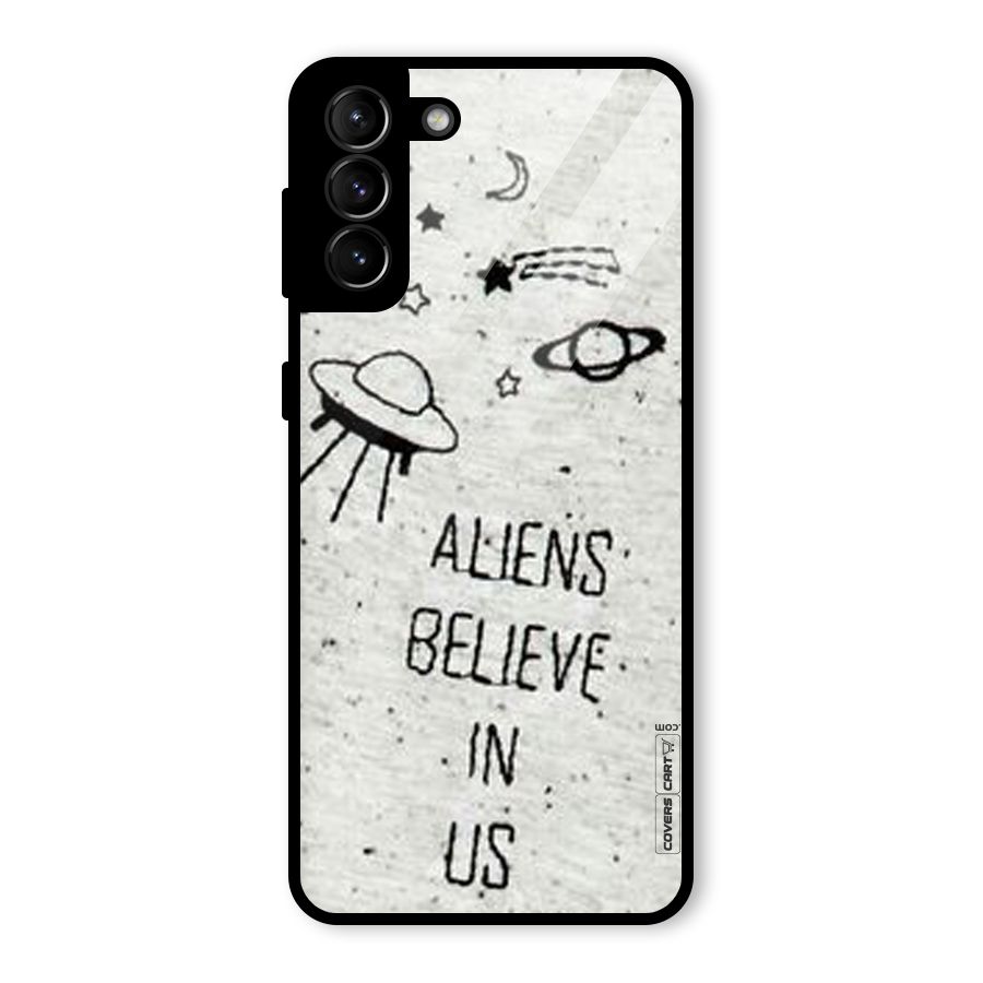 Aliens Believe In Us Glass Back Case for Galaxy S21 Plus