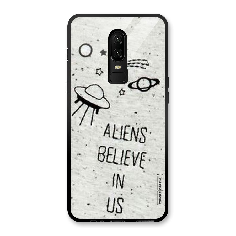 Aliens Believe In Us Glass Back Case for OnePlus 6