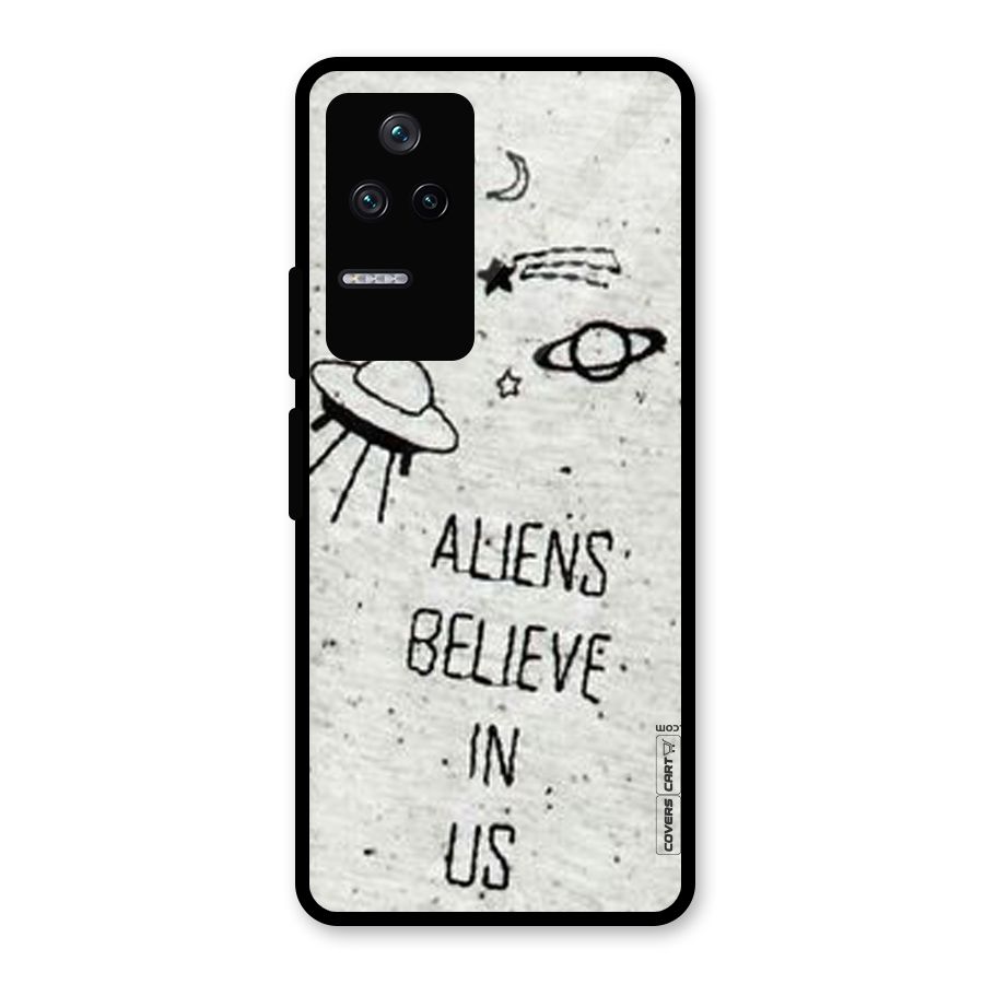 Aliens Believe In Us Glass Back Case for Poco F4 5G