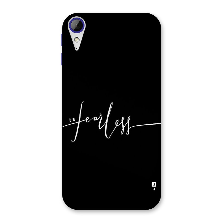 Always Be Fearless Back Case for Desire 830