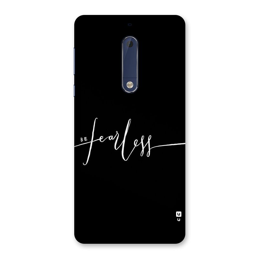 Always Be Fearless Back Case for Nokia 5