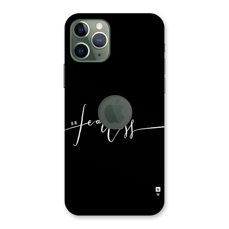 Always Be Fearless Back Case for iPhone 11 Pro Logo  Cut