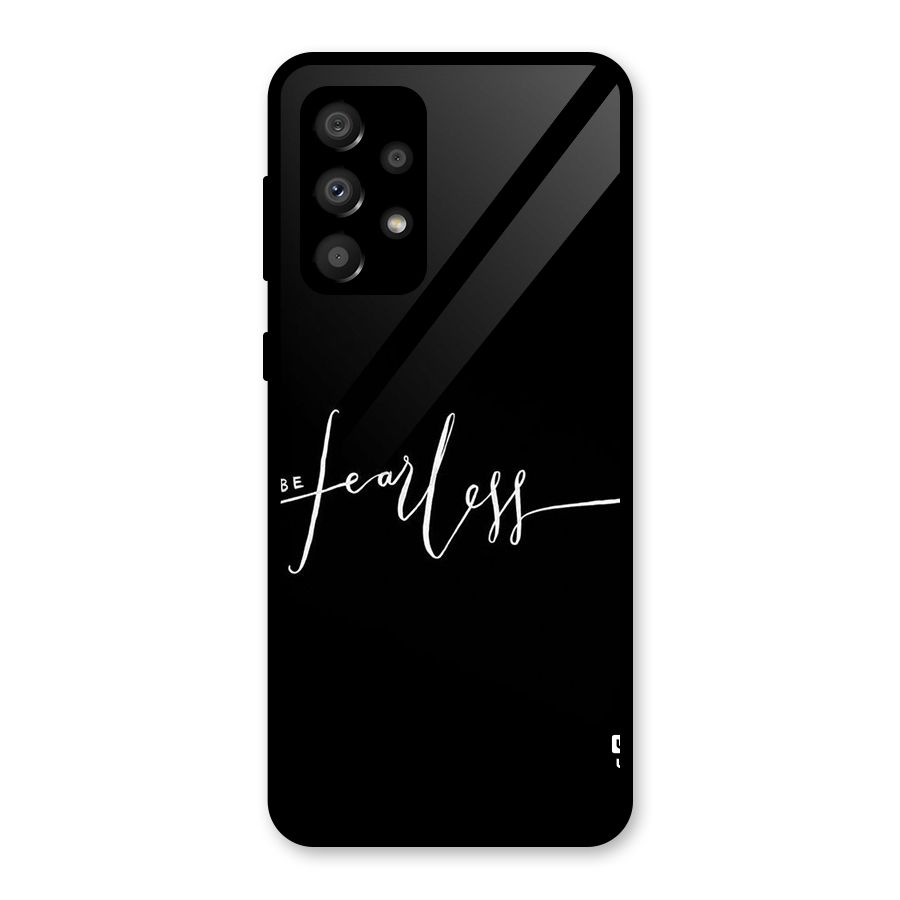 Always Be Fearless Glass Back Case for Galaxy A32