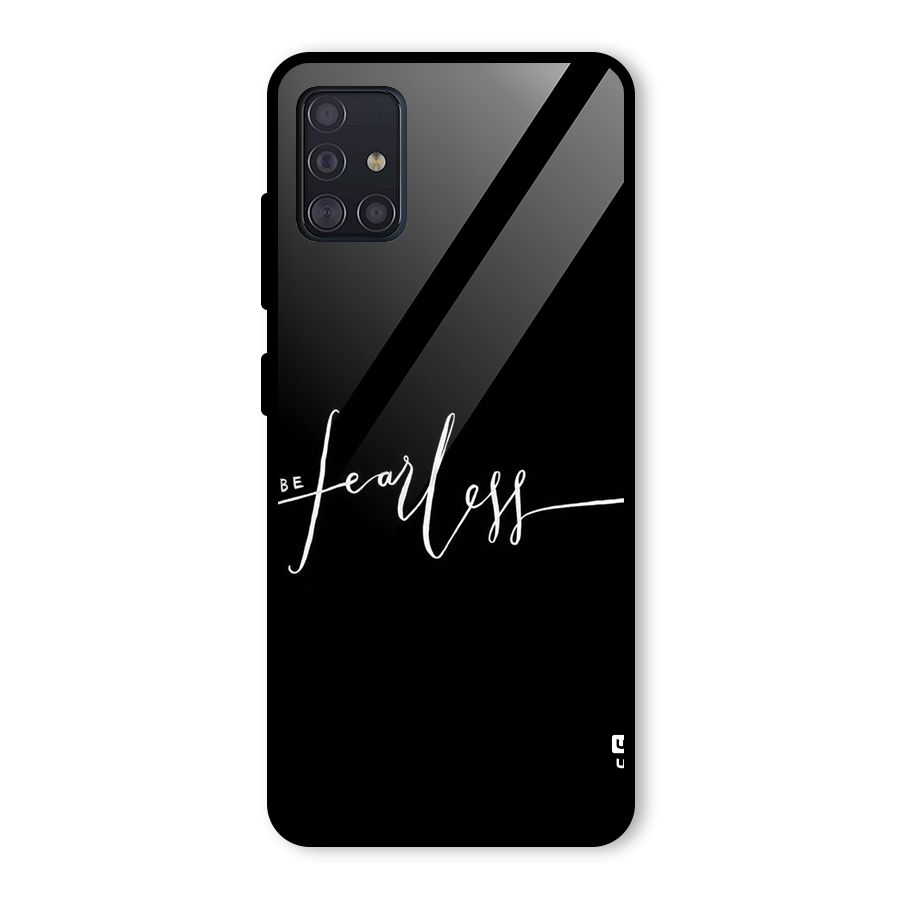 Always Be Fearless Glass Back Case for Galaxy A51