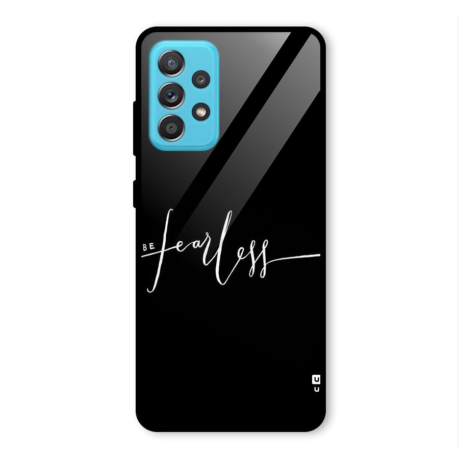 Always Be Fearless Glass Back Case for Galaxy A52s 5G