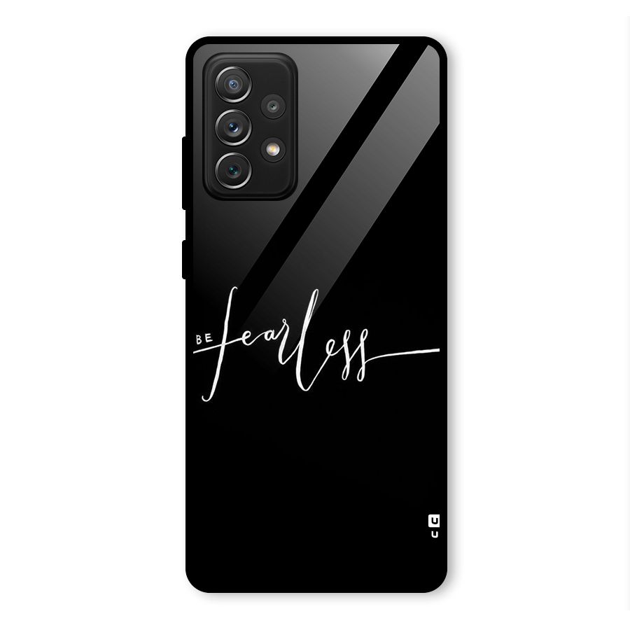 Always Be Fearless Glass Back Case for Galaxy A72