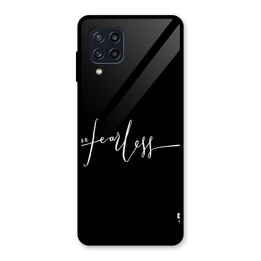 Always Be Fearless Glass Back Case for Galaxy M32