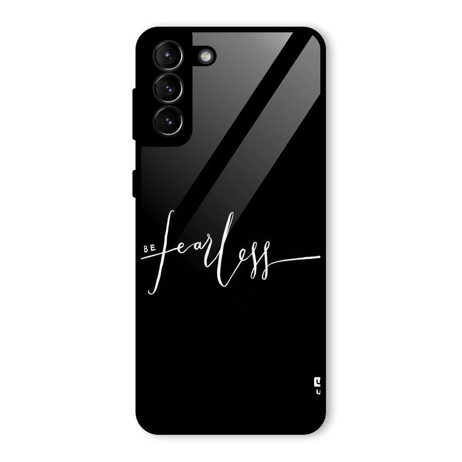 Always Be Fearless Glass Back Case for Galaxy S21 Plus