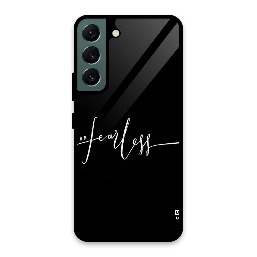 Always Be Fearless Glass Back Case for Galaxy S22 5G