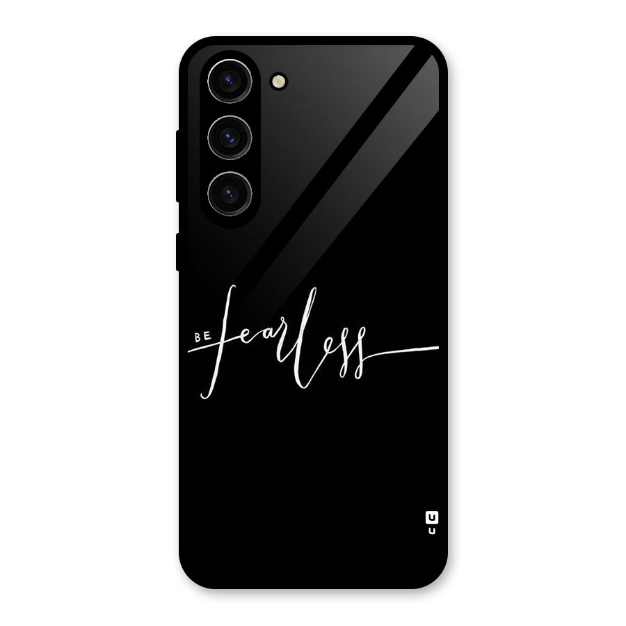 Always Be Fearless Glass Back Case for Galaxy S23 Plus