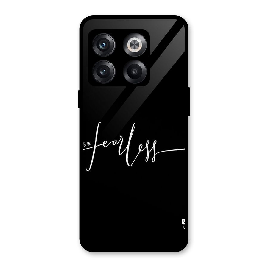 Always Be Fearless Glass Back Case for OnePlus 10T