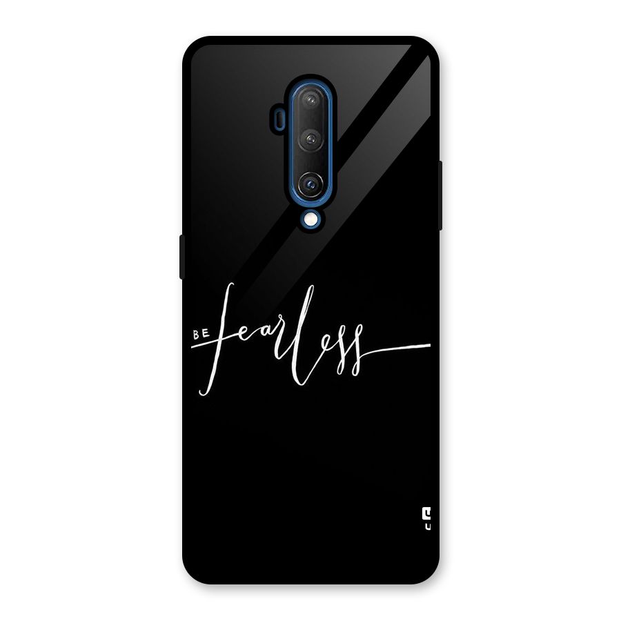 Always Be Fearless Glass Back Case for OnePlus 7T Pro