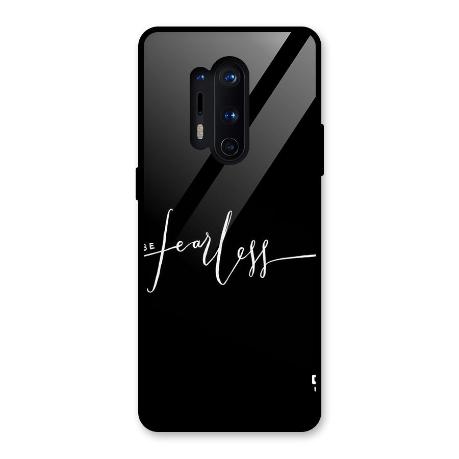 Always Be Fearless Glass Back Case for OnePlus 8 Pro