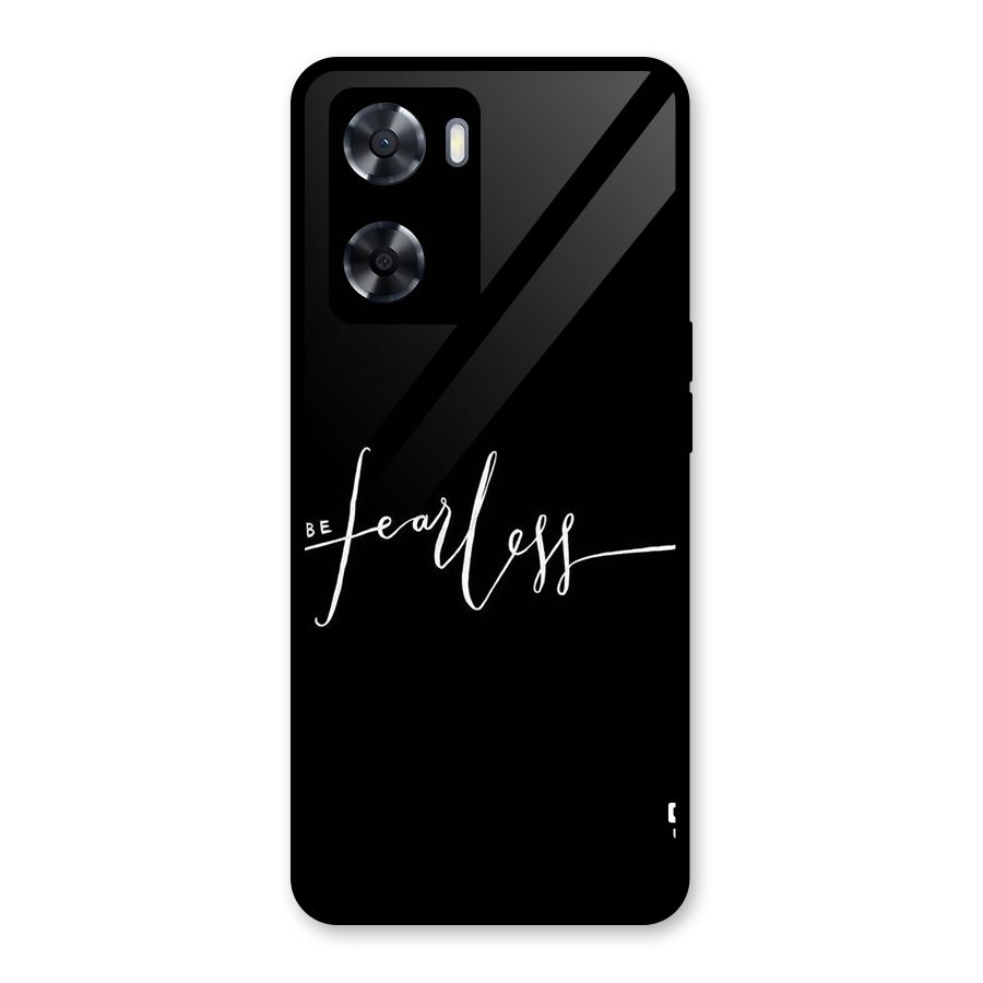 Always Be Fearless Glass Back Case for Oppo A57 2022