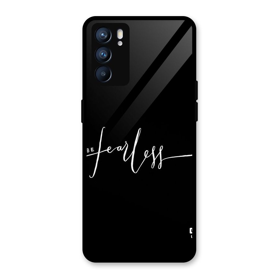 Always Be Fearless Glass Back Case for Oppo Reno6 5G