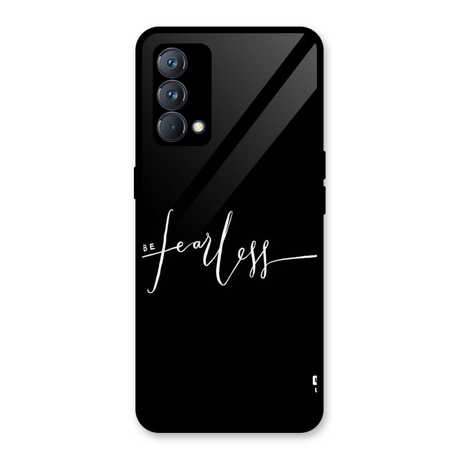 Always Be Fearless Glass Back Case for Realme GT Master Edition