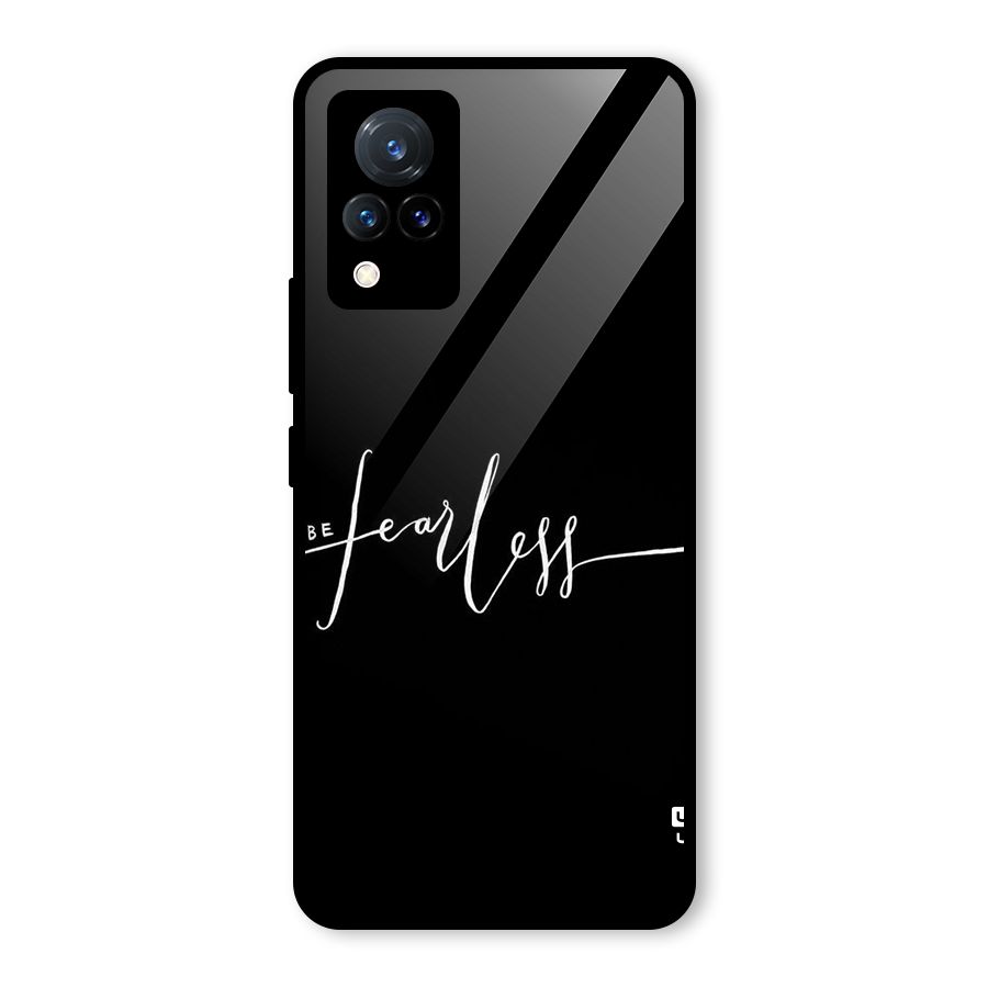 Always Be Fearless Glass Back Case for Vivo V21 5G