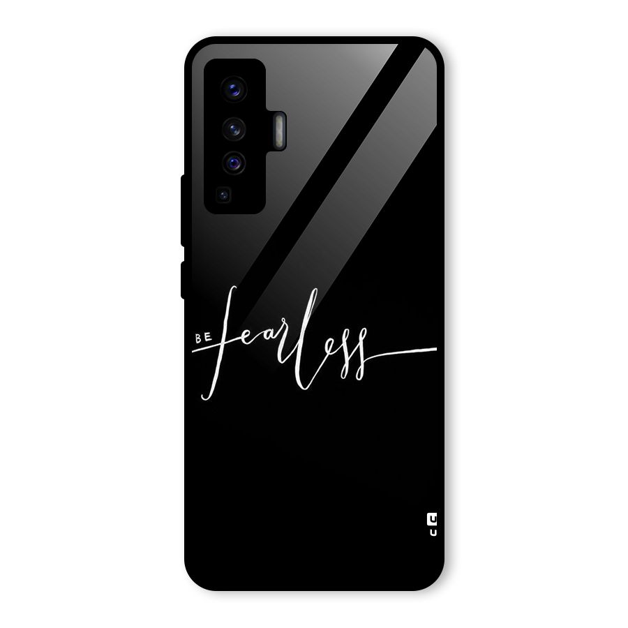 Always Be Fearless Glass Back Case for Vivo X50