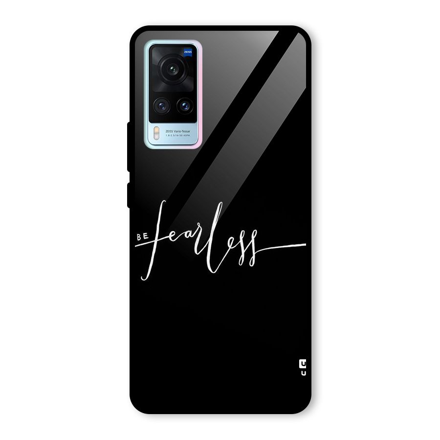Always Be Fearless Glass Back Case for Vivo X60