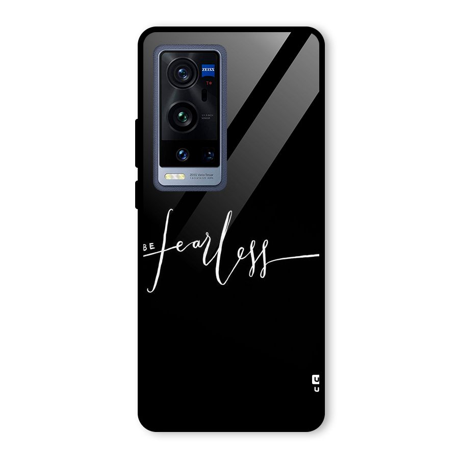 Always Be Fearless Glass Back Case for Vivo X60 Pro Plus
