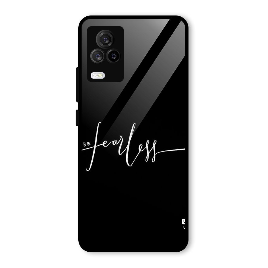 Always Be Fearless Glass Back Case for Vivo iQOO 7 Legend 5G