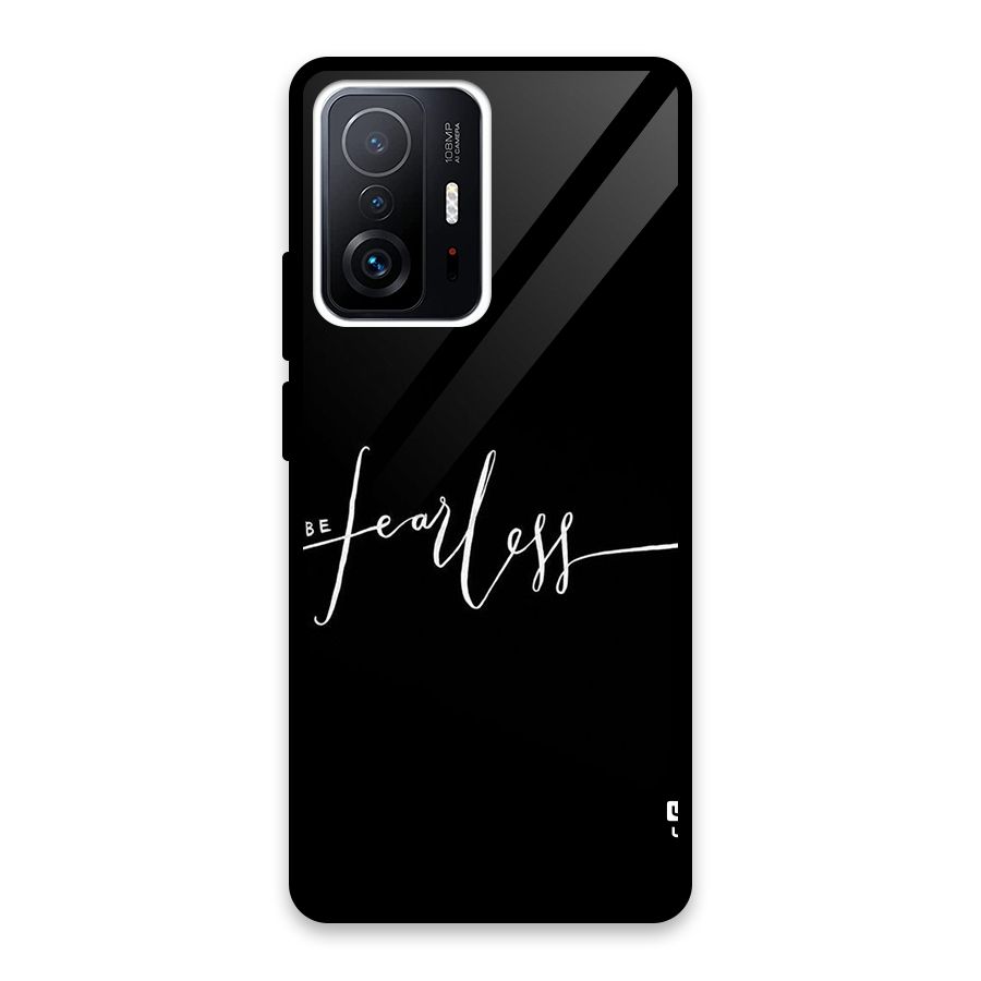 Always Be Fearless Glass Back Case for Xiaomi 11T Pro