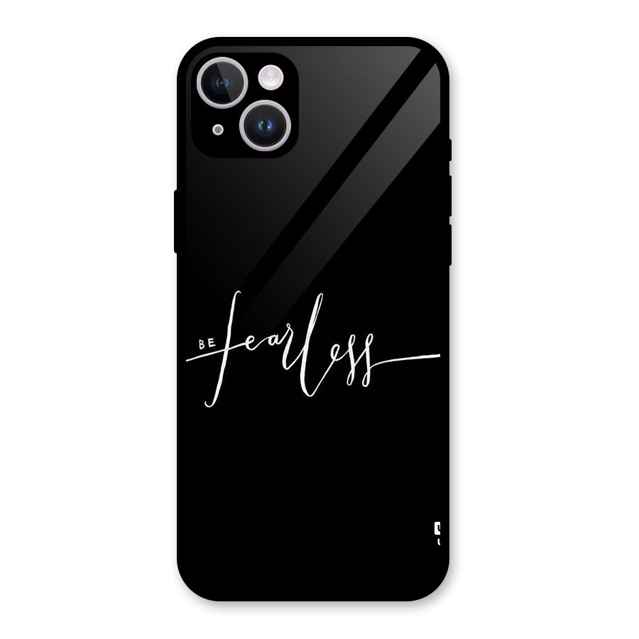 Always Be Fearless Glass Back Case for iPhone 14 Plus