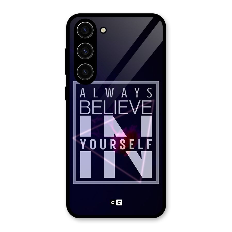 Always Believe in Yourself Glass Back Case for Galaxy S23 Plus