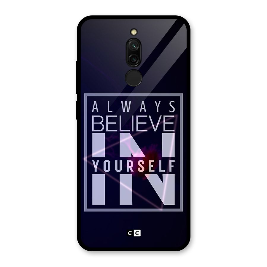 Always Believe in Yourself Glass Back Case for Redmi 8