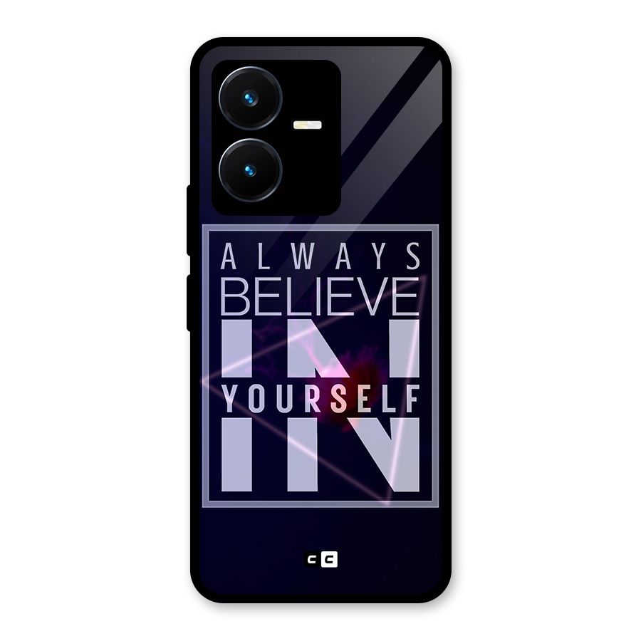 Always Believe in Yourself Glass Back Case for Vivo Y22