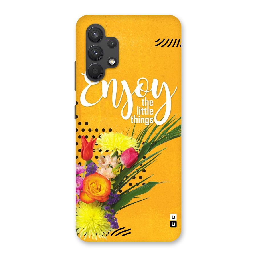 Always Enjoy Little Things Back Case for Galaxy A32