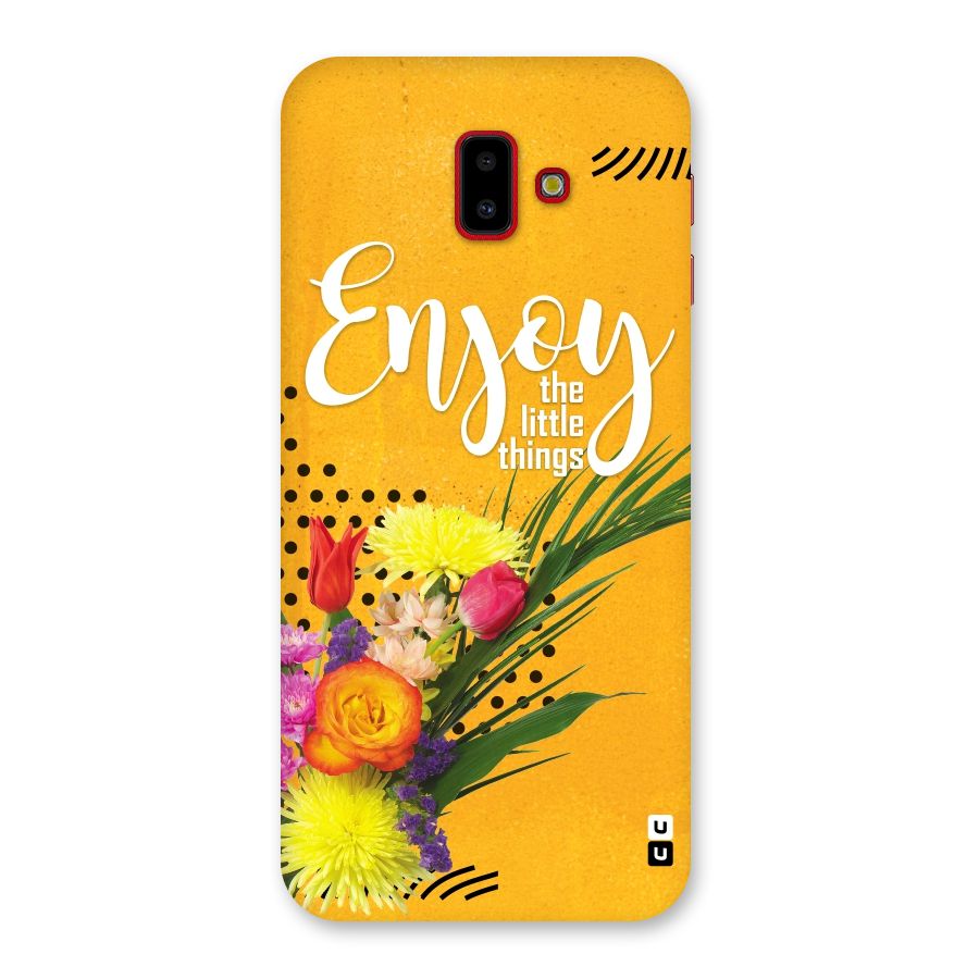 Always Enjoy Little Things Back Case for Galaxy J6 Plus