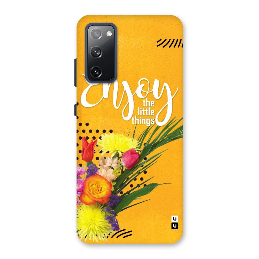 Always Enjoy Little Things Back Case for Galaxy S20 FE