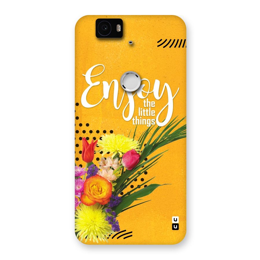 Always Enjoy Little Things Back Case for Google Nexus-6P