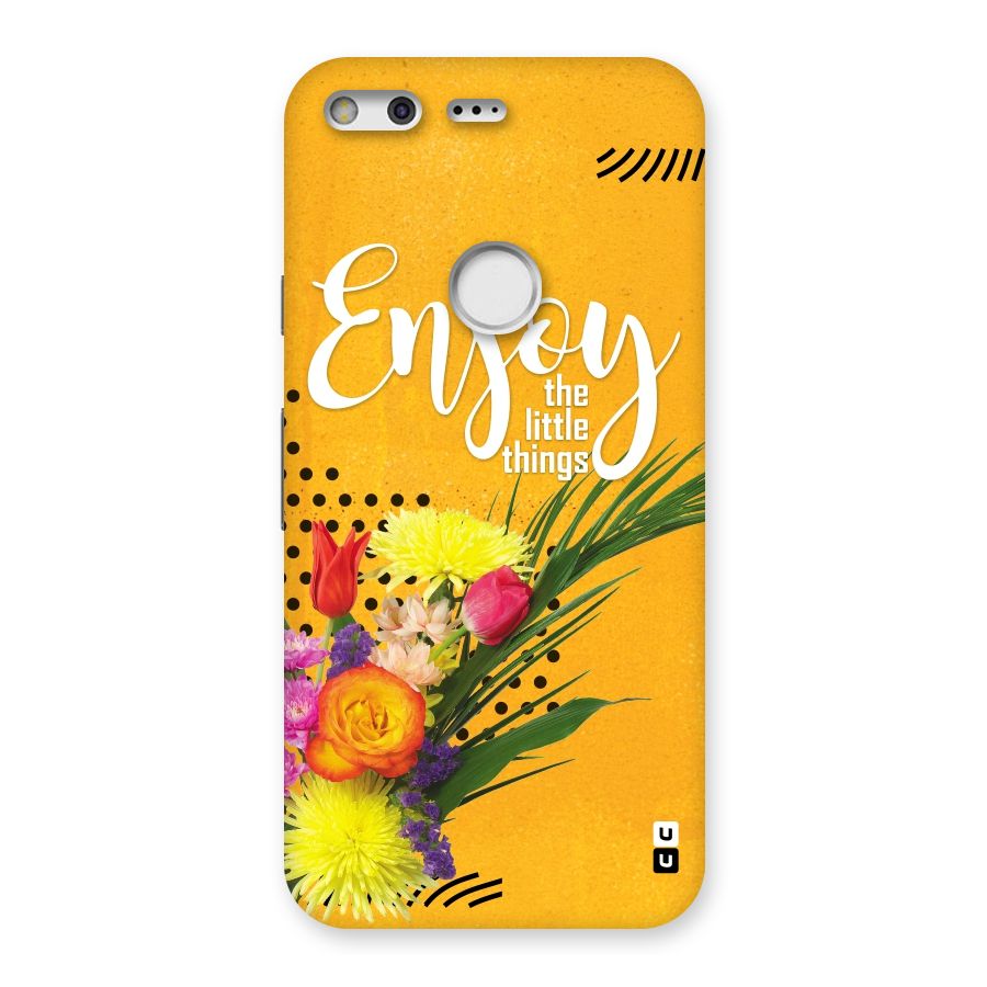 Always Enjoy Little Things Back Case for Google Pixel