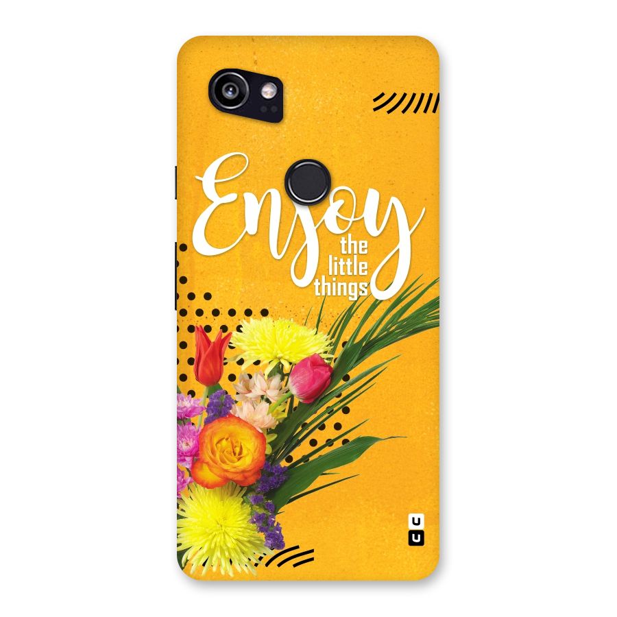 Always Enjoy Little Things Back Case for Google Pixel 2 XL