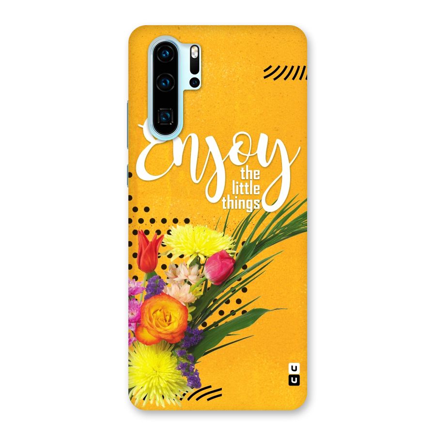 Always Enjoy Little Things Back Case for Huawei P30 Pro