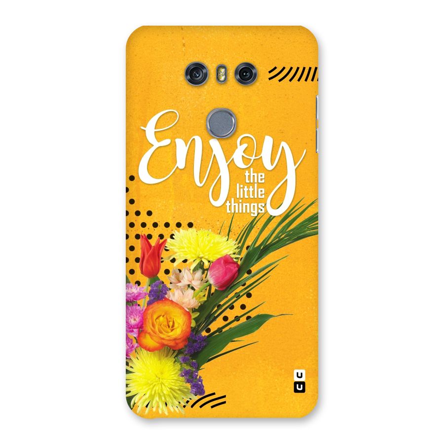 Always Enjoy Little Things Back Case for LG G6